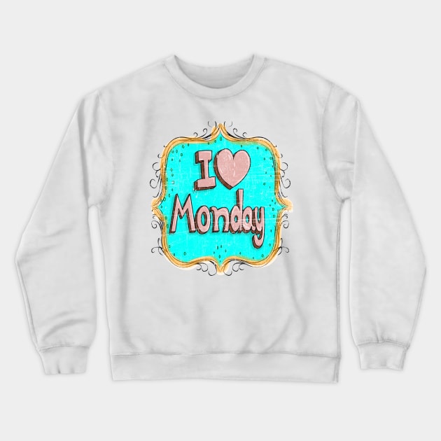 i love monday Crewneck Sweatshirt by rashiddidou